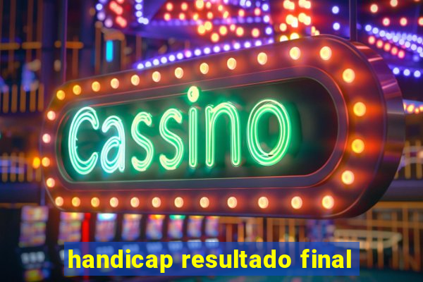 handicap resultado final